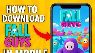 Fall Guys is Coming to Mobile (How to Download)
