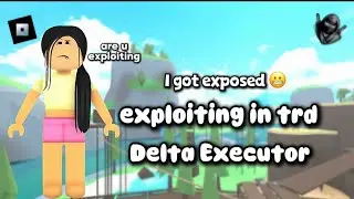 I GOT EXPOSED while exploiting in TOTAL ROBLOX DRAMA DELTA EXECUTOR 