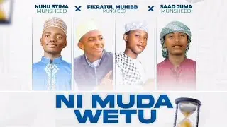 Nuhu Stima x Fikratul muhibb x Saad Juma - NI MUDA WETU
