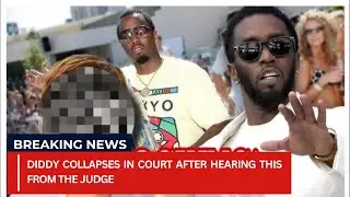 Diddy SHOCKED: Collapses in Court After Judge&rsquo;s Explosive Revelation!