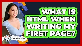 What Is HTML When Writing My First Page? - Simple HTML Studio