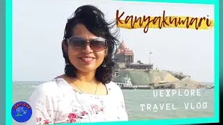 A TRIP TO KANYAKUMARI | UEXPLORE| TAMIL NADU | INDIA @UEXPLORE