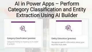 AI Builder – Perform Category Classification and Entity Extraction for your Business Data