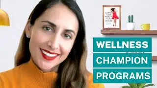 How to Develop and Utilize a Wellness Champion Program