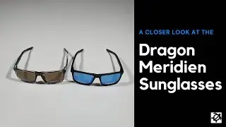 A Closer Look At The Dragon Meridien Sunglasses
