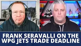 Winnipeg Jets Trade Deadline Recap with Frank Seravalli