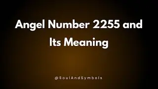 Angel Number 2255 and Its Meaning | Seeing 2255? 🌟