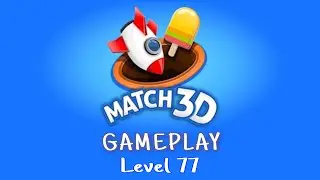 Match 3D Level 77 Gameplay | 2:25 min challenge | No boosters used