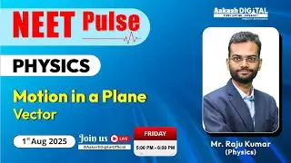 Motion in a Plane | Vector Concepts Simplified | NEET Pulse Physics | Aakash Digital