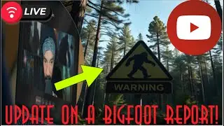 Update on a Bigfoot Report! ( *Bonus Live Police Chase! ) 