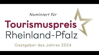 Unser Bewerbungsvideo f&uuml;r den Tourismuspreis Rheinland-Pfalz 2024