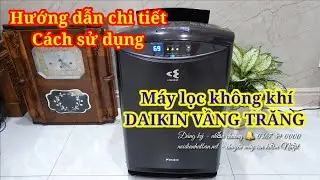 Chi tiết Hướng dẫn sử dụng lọc không  khí DAIKIN Vầng Trăng và Đồng Hồ MCK-70