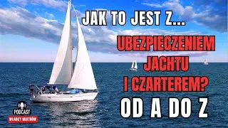 28.1: Kaucja, ubezpieczenie, Czarter jachtu, mity a najlepsza praktyka