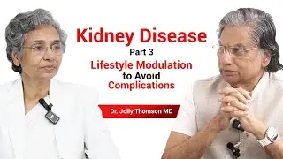 Kidney Disease (Part 3) Lifestyle Modulation To Avoid Complications