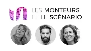 Les Monteurs et le Scénario - #1