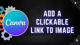 How to Add a Clickable Link to an Image in Canva - Quick & Easy Tutorial