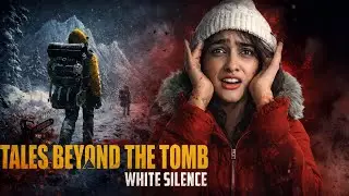 “They Entered the Snow…Did Anyone Make It Out?? | Tales Beyond the Tomb - White Silence”