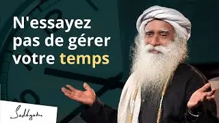 Est-il possible de maîtriser le temps ? | Sadhguru Français