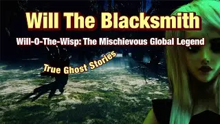 Ghost Stories Will-o'-the-Wisp: The Mischievous Global Legend