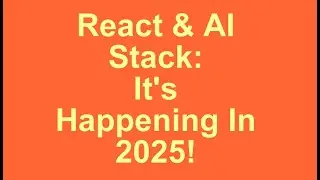 React and AI Stack  - 2025 CliffsNotes Overview