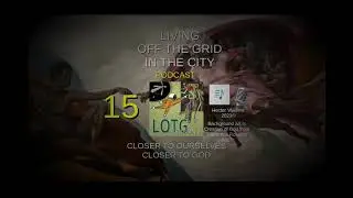 15 Closer to Us and to God - How living off the grid allows a better you