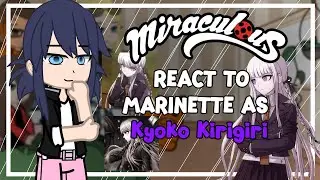 Mlb react to Marinette as Kyoko Kirigiri | Mlb x Danganronpa \\ 1/1 — 🇧🇷🇺🇲