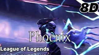 Phoenix (ft. Cailin Russo and Chrissy Costanza) | League of Legends|8D AUDIO