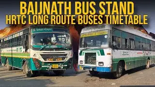 Afternoon Baijnath Bus Stand HRTC Long Route Busses Timetable | Bus Wale Bhaiya 