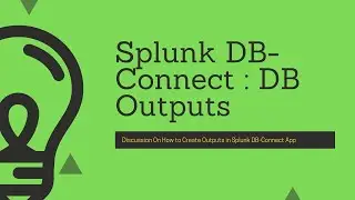 Splunk DB-Connect : How To Create Database Output (Export data from splunk to database)