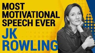 Most Motivational Speech | Best Inspirational Speech by J K Rowling