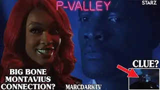 P-VALLEY SEASON 2 IS BIG BONE CONNECTED TO MONTAVIUS? SHE CAN’T BE TRUSTED FAN THEORY!!!!