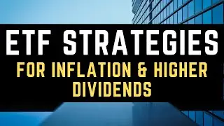 ETF Strategies for Getting More Dividends, Combating Inflation and Hedging Market Volatility