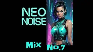 Neo Noise Breakbeat, DnB   Mix No. 7