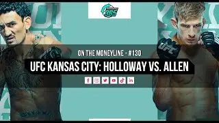 UFC Kansas City - Max Holloway vs. Arnold Allen - Breakdowns, Odds & Predictions