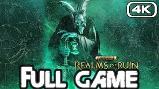 WARHAMMER AGE OF SIGMAR REALMS OF RUIN Gameplay Walkthrough FULL GAME (4K 60FPS) No Commentary