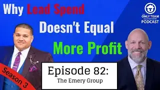 Episode 82: Why Lead Spend Doesn’t Equal More Profit — How Devin Resendez Fixed It - The Emery Group