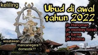 Ubud di awal tahun 2022 || jalan Hanoman, jalan monkey forest, jalan karna, jalan bisma