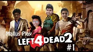Mallus Play Left 4 Dead 2 #1 | Funny Moments