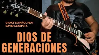 🎸🔥 GRACE ESPAÑOL feat DAVID SCARPETA - DIOS DE GENERACIONES✅️#guitarristaslatinos #Worship #Tutorial