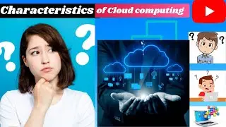 Characteristic of Cloud computing?