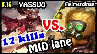 YASSUO Yasuo MID - Yasuo vs Heimerdinger Stream 8.16 Gameplay Season 8
