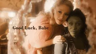 Elphaba & Glinda (Gelphie) | Good Luck, Babe