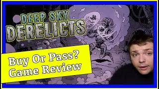Deep Sky Derelicts Review | Buy Or Pass? | MumblesVideos Game Review