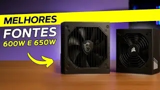 Top 5 Melhores FONTES 600W e 650W para PC Em 2025! (CUSTO BENEF&Iacute;CIO)