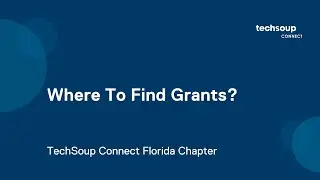 TechSoup Connect Florida: Where To Find Grants?
