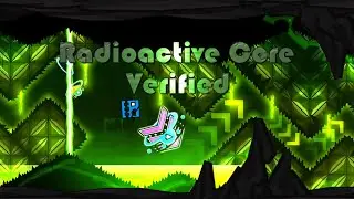 Radioactive Core by ItsJewel // Insane/Extreme demon // Verified