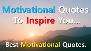 Top 8 Motivational Quotes To Inspire You With Audio... | Best Motivational Quotes With Audio...