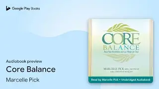Core Balance by Marcelle Pick, MSN, OBGYN, NP &middot; Audiobook preview