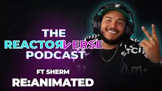Re:Animated on The Reactorverse Podcast
