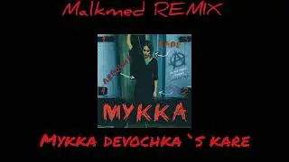 Mykka - Devochka's Kare [Malkmed Remix]